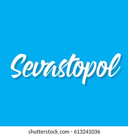 sevastopol, text design. Vector calligraphy. Typography poster. Usable as background.