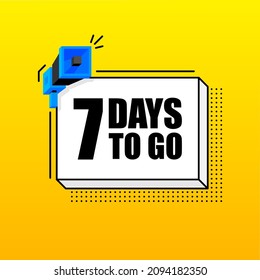 Seven Day To Go banner template. Marketing flyer with megaphone. Isometric and pixel style. Template for retail promotion and announcement. Vector illustration.