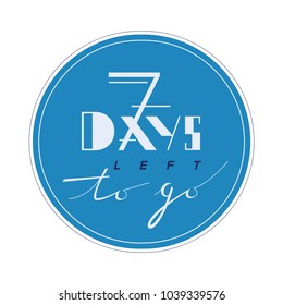 Seven days to go. No of days left to go badges. Vector typographic design of 7