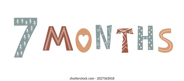 Seven month baby lettering in Scandinavian style. Newborn age marker, photo shoot nursery print, month anniversary card, milestone vector template design.