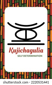 Seven principles of Kwanzaa card. Symbol Kujichagulia means self determination. Second day of Kwanzaa. African heritage educational poster design