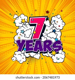 seven years birthday comic bubble pop art background vector illustration