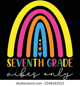 Seventh Grade Vibes Only Rainbow Shirt, Back To School T-shirt, Teacher, Rainbow, T-shirt Design, Teaching