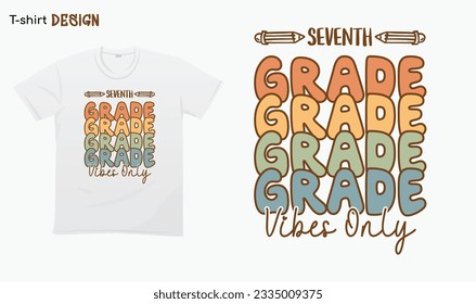 "Seventh grade vibes only".Back to School. Seventh Grade. Typography lettering quote design. For stickers, t-shirts,mugs, etc. Eps 10 