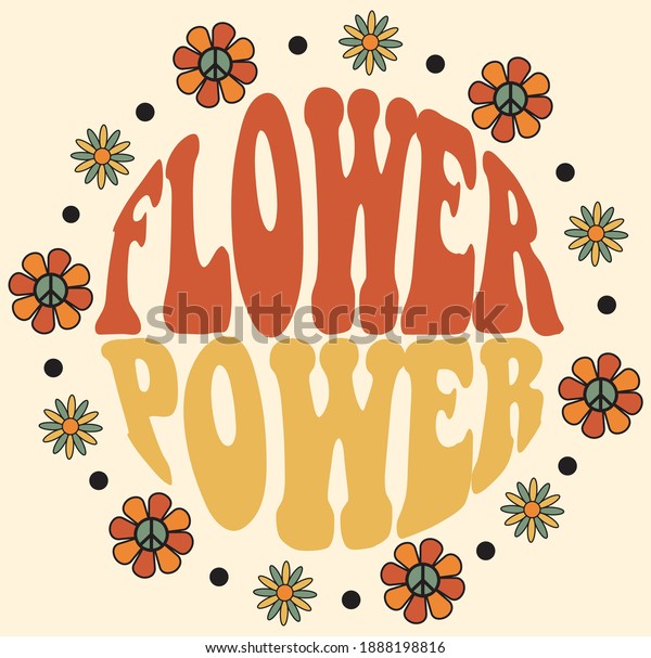 Seventies\
retro flower power slogan with hippie groovy flowers in circle\
print for girl tee t shirt and sticker\
Vector