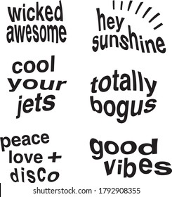 Seventies slang sayings vector illustration use individually or as a group wicked awesome hey sunshine cool your jets totally bogus peace love and disco good vibes