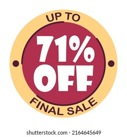Up to seventy one percent off final sale. Icon 71 %. Special offer discount label with black Friday. Flat sales Vector percent off price reduce badge promotion design illustration isolated white