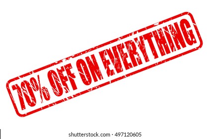 SEVENTY PERCENT OFF ON EVERYTHING red stamp text on white