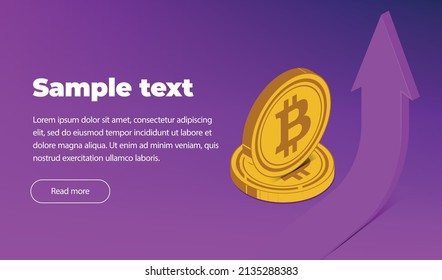 Several gold coins of the digital virtual crypto currency bitcoin on the background of an up arrow and text with a button. Financial company banner template. Up direction