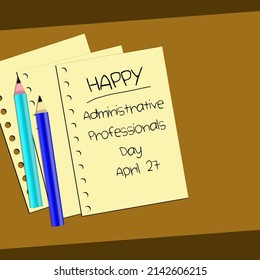 Several sheets of papers containing writings with two pencils on brown table, Administrative Professionals Day April 27