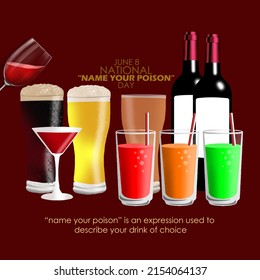 Several types of alcoholic drinks and several bottles of wine with bold texts and sentences on dark red background, National Name Your Poison Day June 8