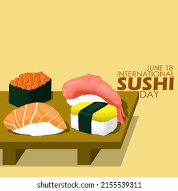 several types and forms of Japanese food called sushi on a wooden tray small table with bold texts on light brown background, International Sushi Day June 18