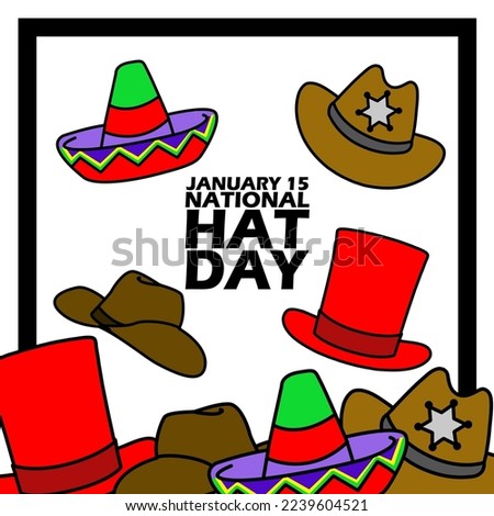 Several types of hats such as cowboy hats, tall hats, sombrero hats and sheriff hat with bold text and frame to commemorate Hat Day on January 15