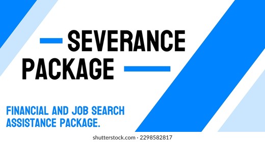 Severance Package: Financial compensation and benefits provided to laid-off employees.