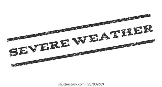 Severe Weather watermark stamp. Text caption between parallel lines with grunge design style. Rubber seal stamp with dirty texture. Vector gray color ink imprint on a white background.