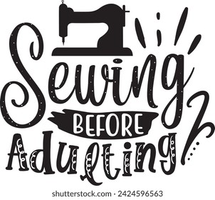 Sewing Before Adulting Sewing design  svg