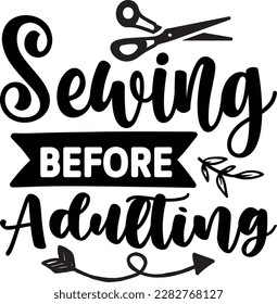 Sewing Before Adulting svg ,Sewing design, Sewing Svg design svg