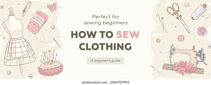 Sewing course for beginners banner template. Hand drawn illustration of sewing tools