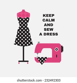 Sewing dress accessories set. Isolated vector illustration. Poster. Greeting card. Poster. Retro style poster with sewing accessories and qoute. Keep calm and sew a dress. Flat illustration.