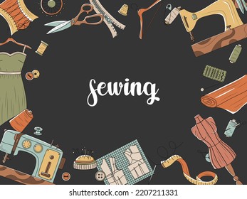 Sewing. A flat vector illustration with an inscription and a frame of sewing elements. Sewing machine, buttons, needles, etc.