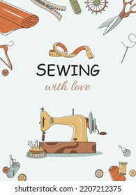 Sewing with love. A flat vector illustration with an inscription and a frame of sewing elements. Sewing machine, buttons, needles, etc.