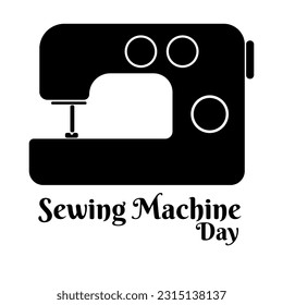 Sewing Machine Day, creative profession poster or card design vector illustration