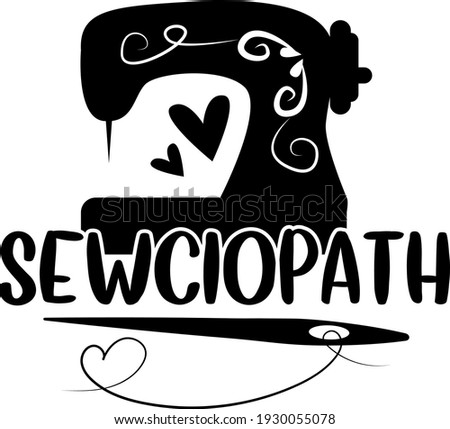 Sewing machine. Letterring about sewing. Interesting and cool lettering illustration vector.