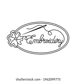 Sewing needle with thread embroidered flower and text. Hand drawn symbol isolated on a white background. Needlework Embroidery with a smooth surface and a cross. Vector oval logo in a linear style.