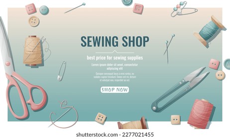 Sewing shop banner with seamstress working tools. Threads, scissors, needles, pins located on the surface. Sewing accessories, handicraft, hobby.