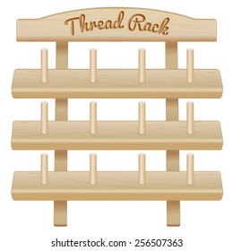 Sewing Thread Storage Rack with pegs, engraved text. Three shelf pine wood isolated on white background for do it yourself  sewing, tailoring, quilting, crafts, embroidery, EPS8 compatible. 