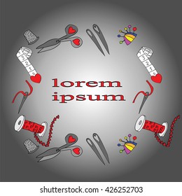 Sewing tools set with place for text. Sewing and needlework  vector illustration. Accessories and equipment or sewing.