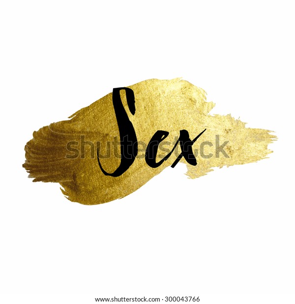 Sex Gold Stroke Ink Calligraphic Inscription Stock Vector Royalty Free 300043766 Shutterstock 