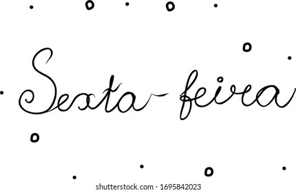 Sexta-feira phrase handwritten with a calligraphy brush. Friday in portuguese. Modern brush calligraphy. Isolated word black