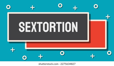 Sextoración: Explotación sexual mediante chantaje o coerción.