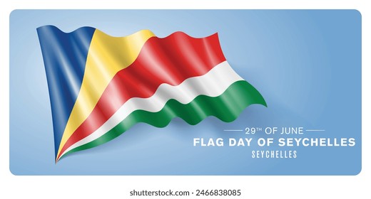 Seychelles flag day vector banner, greeting card. Seychellios wavy flag in 29th of June patriotic holiday horizontal design with realistic flag