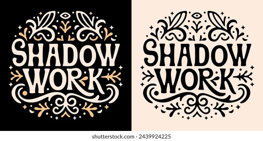 Shadow work lettering badge. Celestial flowers art therapist journal notebook cover illustration. Modern witch quotes for spiritual girls aesthetic. Boho witchy text for shirt design and print vector.