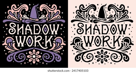 Shadow work lettering floral frame. Celestial journal notebook cover illustration art. Modern witch exercise quotes for spiritual girls. Witchy esoteric aesthetic text for t-shirt design print vector.