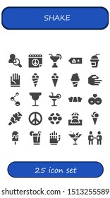 shake icon set. 25 filled shake icons.  Simple modern icons about  - Friends, Peace, Cocktail, Friend, Smoothie, Hand, Ice cream, Bar, Drink, Martini, Friendship