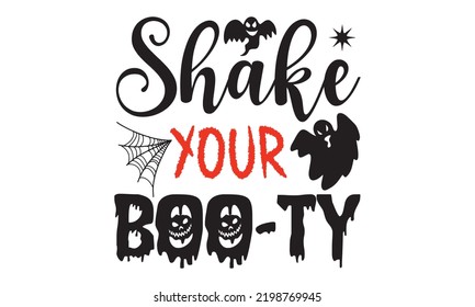 Shake your boo-ty - Halloween T shirt Design, Hand drawn lettering and calligraphy, Svg Files for Cricut, Instant Download, Illustration for prints on bags, posters