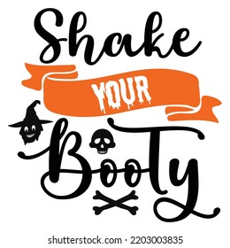 Shake your booty  Happy Halloween shirt print template, Pumpkin Fall Witches Halloween Costume shirt design