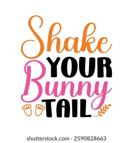 Shake Your Bunny Tail, Easter day t-shirt design, Happy Easter funny t shirt design, Bunny Season, Typography vector art shirt, spring holiday, Easter Funny Quotes t-shirt for kid’s men, Women