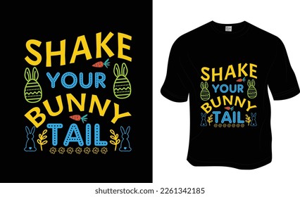 Shake your Bunny tail, SVG, Sunday, Easter T-Shirt Design. Ready to print for apparel, poster, and illustration. Modern, simple, lettering.

