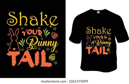 Shake your Bunny tail, SVG, Sunday, Easter T-Shirt Design. Ready to print for apparel, poster, and illustration. Modern, simple, lettering.