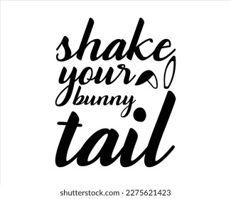 Shake Your Bunny Tail svg design,Happy Easter SVG,Easter Quotes Saying,Good for Happy Easter clothes, Retro Easter Cut Files Cricut