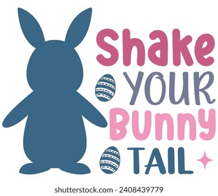 Shake Your Bunny Tail svg,Happy Easter Svg,Png,Bunny Svg,Retro Easter Svg,Easter Quotes,Spring Svg,Easter Shirt Svg,Easter Gift Svg,Funny Easter Svg,Bunny Day, Egg for Kids,Cut Files,Cricut, svg
