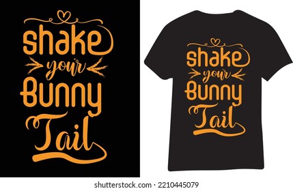 Shake your bunny tail t-shirt design.
What You Get :
EPS File- Editable File. Fully Editable Vector  EPS and File (300 dpi)
100% High-Quality
Of High-resolution quality .