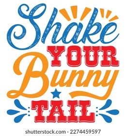 Shake Your Bunny Tail T-Shirt Design Vector File