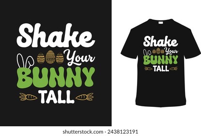 Shake Your Bunny Tall Easter T shirt Design, vector illustration, graphic template, print on demand, typography, vintage, eps 10, textile fabrics, retro style,  element, apparel, easter day tee