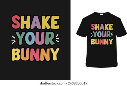 Shake Your Bunny Typography T shirt, vector illustration, graphic template, print on demand, vintage, eps 10, textile fabrics, retro style,  element, apparel, easter day t shirt design, easter tee