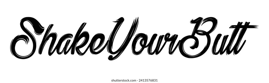 shake your butt text on white background.